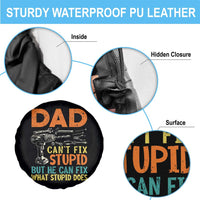 Funny Dad Can't Fix Stupid But He Can Fix What Stupid Does Spare Tire Cover Father's Day