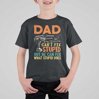 Funny Dad Can't Fix Stupid But He Can Fix What Stupid Does T Shirt For Kid Father's Day