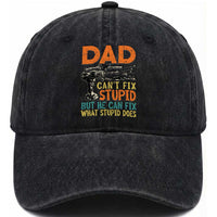 Funny Dad Can't Fix Stupid But He Can Fix What Stupid Does Washed Cotton Baseball Cap Father's Day