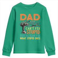 Funny Dad Can't Fix Stupid But He Can Fix What Stupid Does Youth Sweatshirt Father's Day