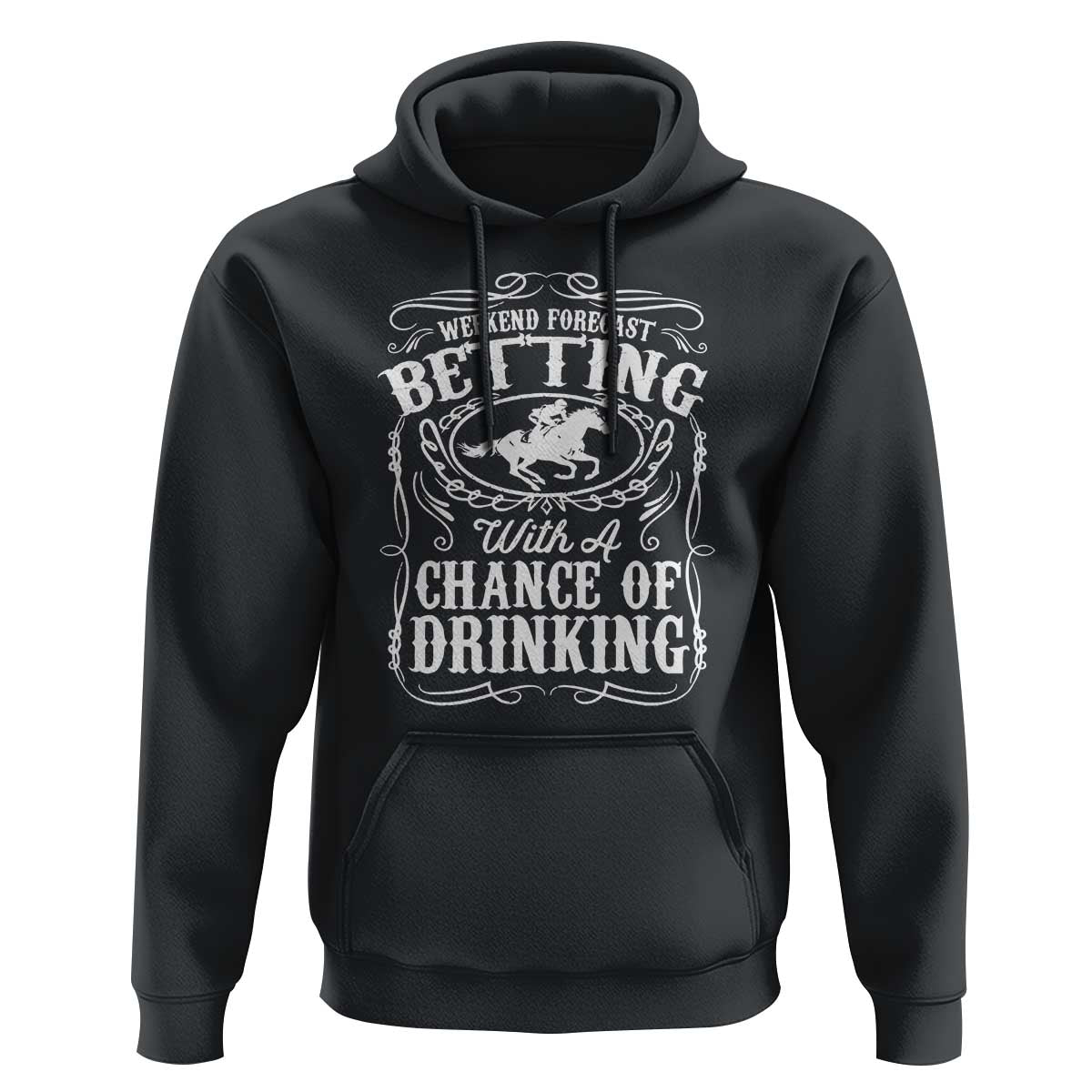 Funny Horse Race Betting Hoodie Weekend Forecast Betting With A Chance Of Drinking