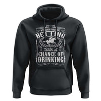 Funny Horse Race Betting Hoodie Weekend Forecast Betting With A Chance Of Drinking