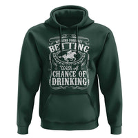 Funny Horse Race Betting Hoodie Weekend Forecast Betting With A Chance Of Drinking