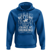 Funny Horse Race Betting Hoodie Weekend Forecast Betting With A Chance Of Drinking