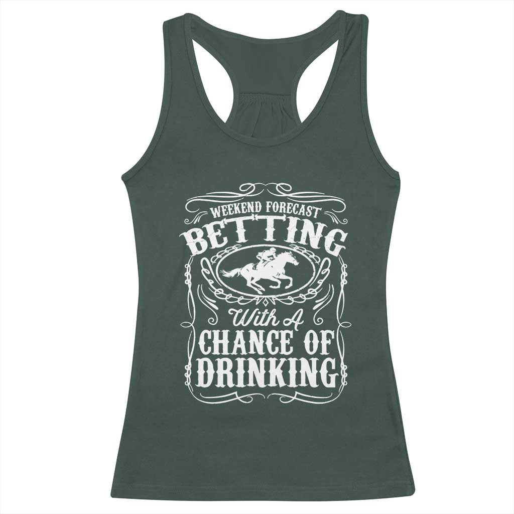 Funny Horse Race Betting Racerback Tank Top Weekend Forecast Betting With A Chance Of Drinking