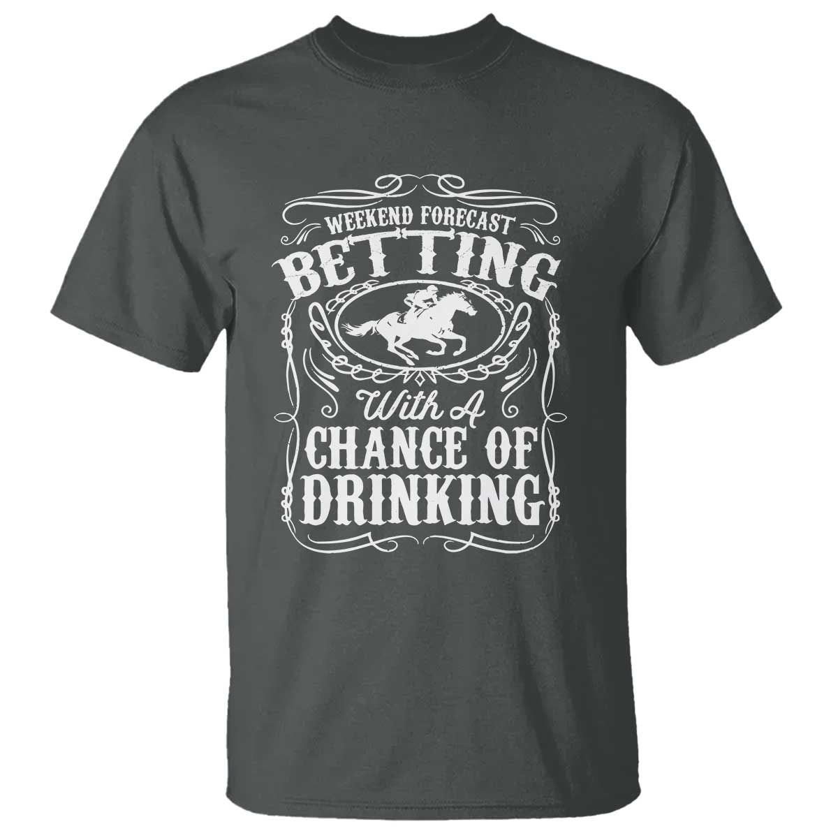 Funny Horse Race Betting T Shirt Weekend Forecast Betting With A Chance Of Drinking