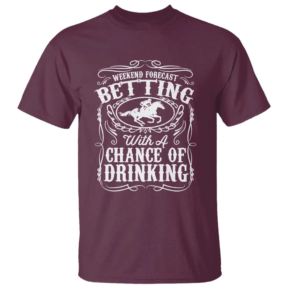 Funny Horse Race Betting T Shirt Weekend Forecast Betting With A Chance Of Drinking