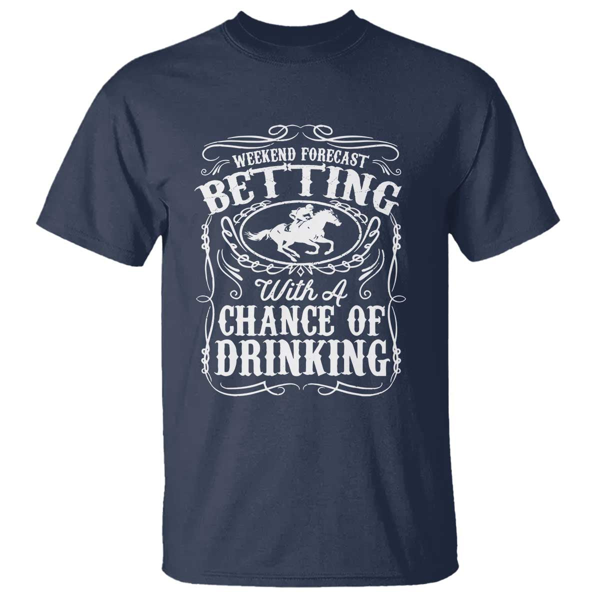 Funny Horse Race Betting T Shirt Weekend Forecast Betting With A Chance Of Drinking