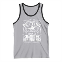 Funny Horse Race Betting Tank Top Weekend Forecast Betting With A Chance Of Drinking