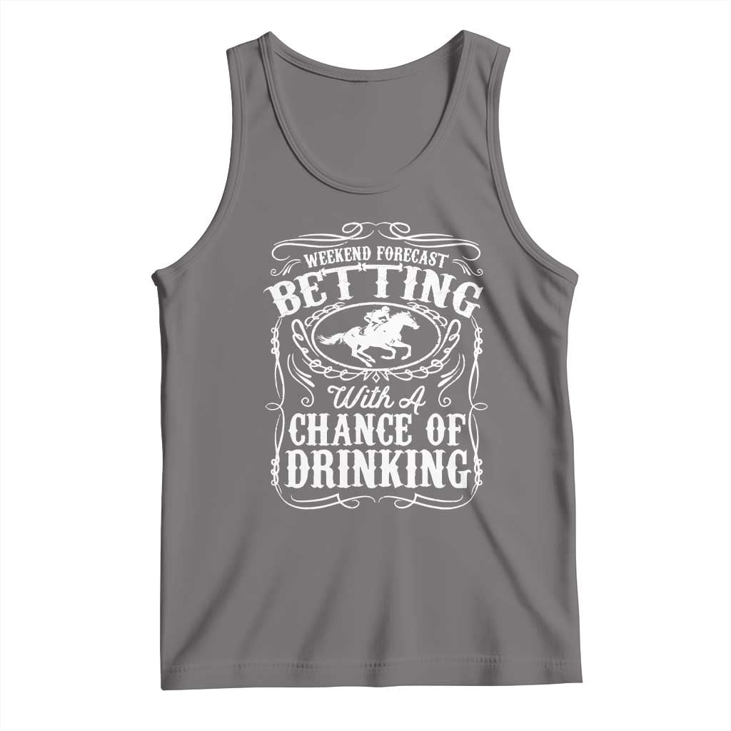 Funny Horse Race Betting Tank Top Weekend Forecast Betting With A Chance Of Drinking
