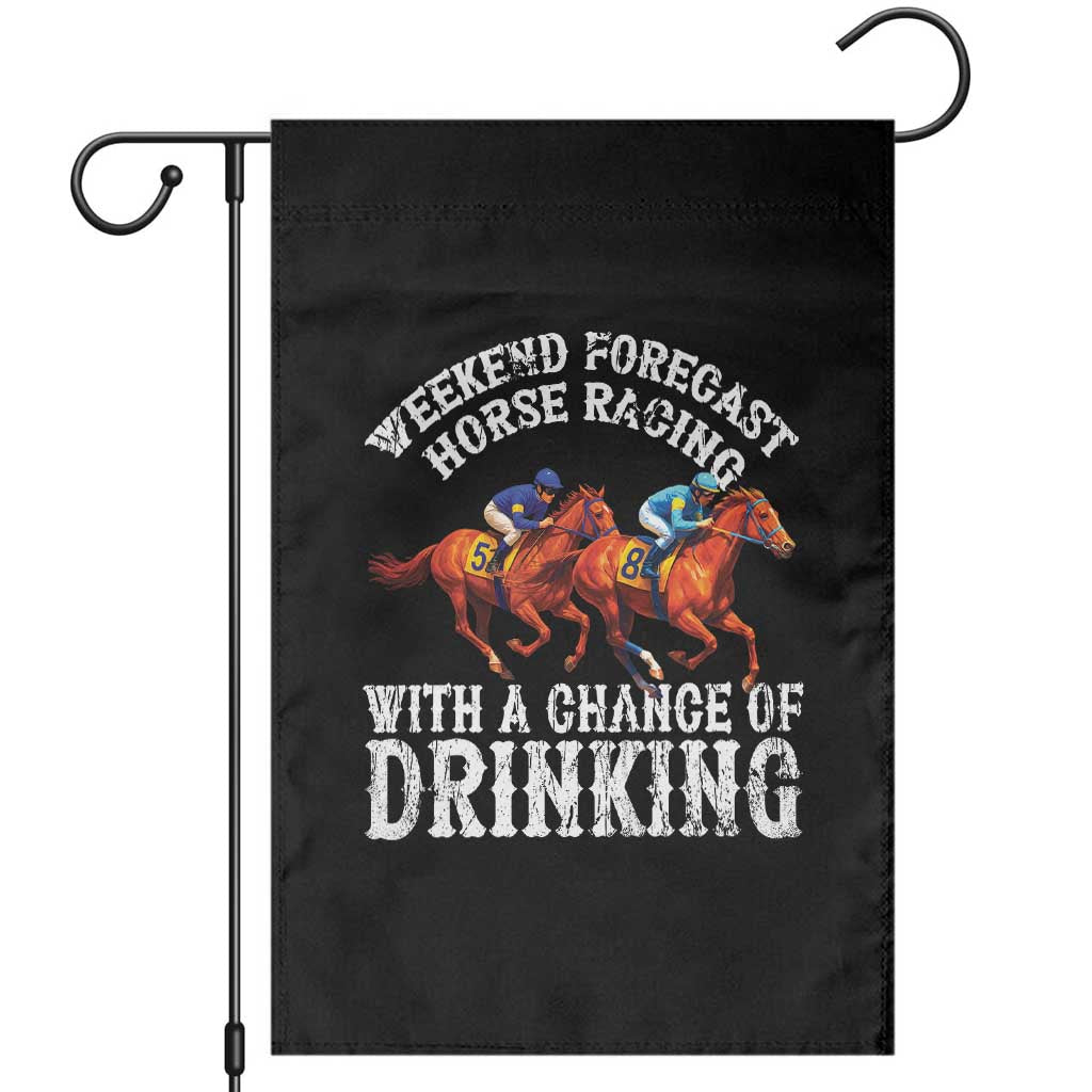 Funny Weekend Forecast Horse Racing With A Chance Of Drinking Garden Flag