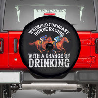 Funny Weekend Forecast Horse Racing With A Chance Of Drinking Spare Tire Cover