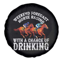 Funny Weekend Forecast Horse Racing With A Chance Of Drinking Spare Tire Cover