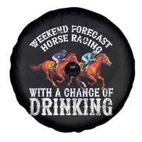 Funny Weekend Forecast Horse Racing With A Chance Of Drinking Spare Tire Cover