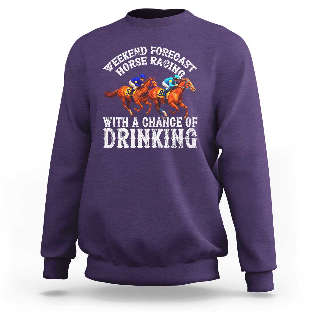 Funny Weekend Forecast Horse Racing With A Chance Of Drinking Sweatshirt