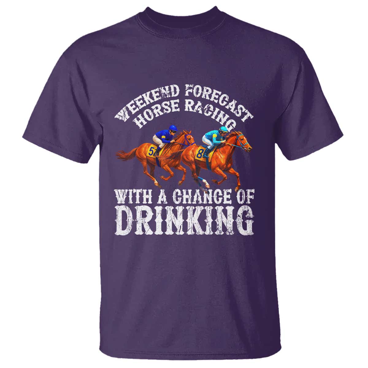 Funny Weekend Forecast Horse Racing With A Chance Of Drinking T Shirt