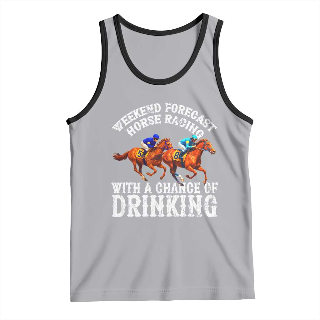 Funny Weekend Forecast Horse Racing With A Chance Of Drinking Tank Top