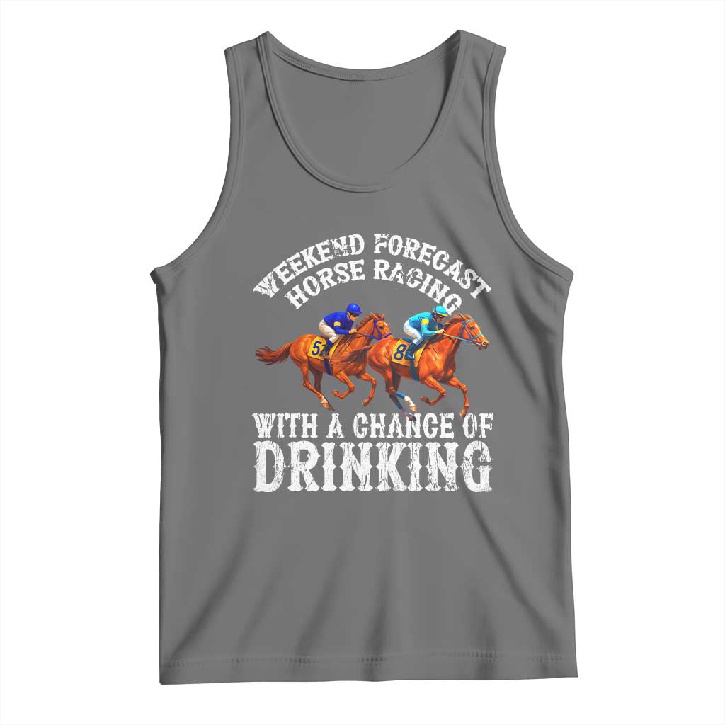 Funny Weekend Forecast Horse Racing With A Chance Of Drinking Tank Top