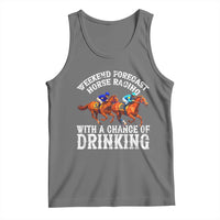 Funny Weekend Forecast Horse Racing With A Chance Of Drinking Tank Top