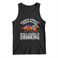 Funny Weekend Forecast Horse Racing With A Chance Of Drinking Tank Top