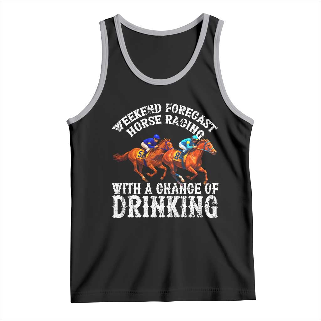 Funny Weekend Forecast Horse Racing With A Chance Of Drinking Tank Top