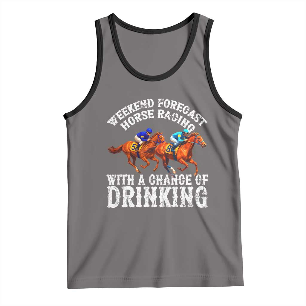 Funny Weekend Forecast Horse Racing With A Chance Of Drinking Tank Top