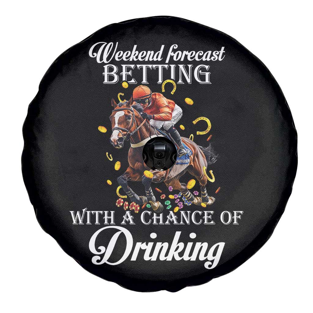 Funny Weekend Forecast Betting With A Chance Of Drinking Spare Tire Cover Horse Racing