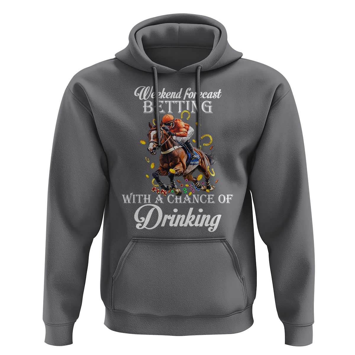 Funny Weekend Forecast Betting With A Chance Of Drinking Hoodie Horse Racing