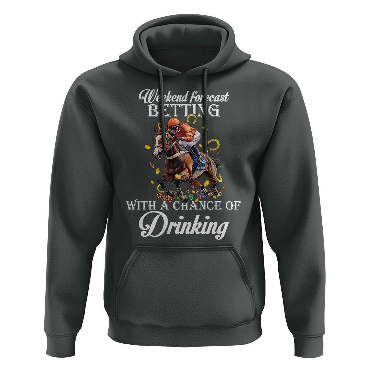 Funny Weekend Forecast Betting With A Chance Of Drinking Hoodie Horse Racing