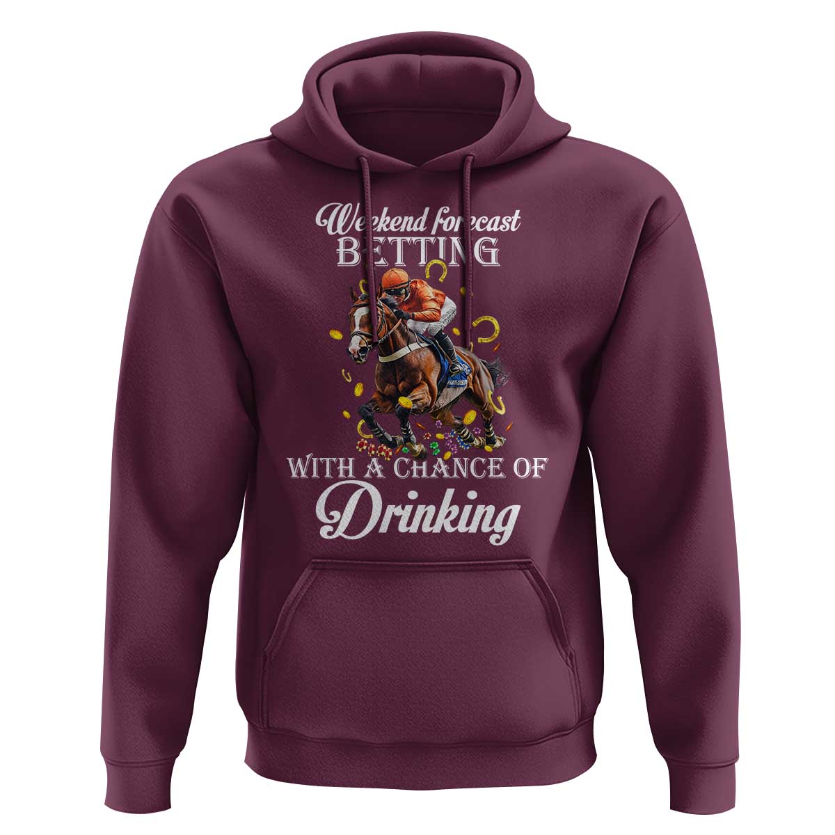 Funny Weekend Forecast Betting With A Chance Of Drinking Hoodie Horse Racing
