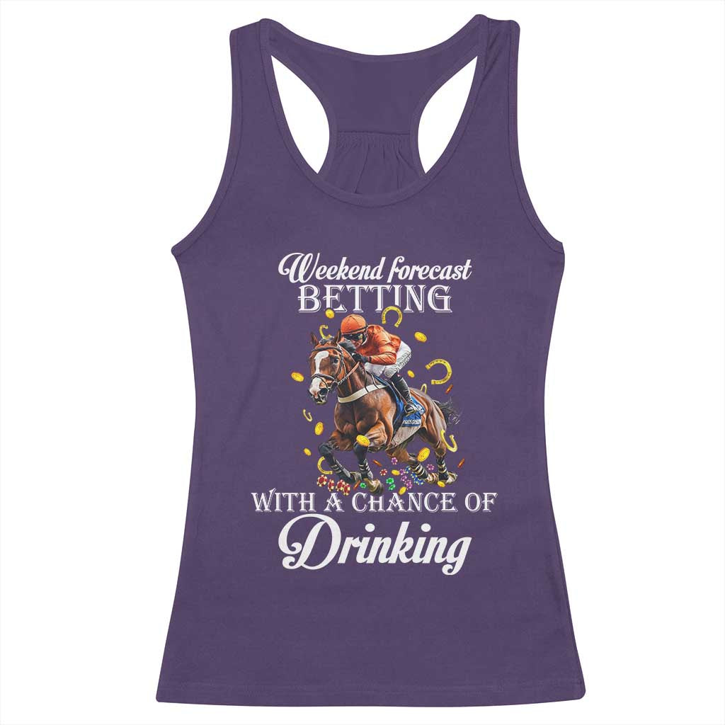 Funny Weekend Forecast Betting With A Chance Of Drinking Racerback Tank Top Horse Racing