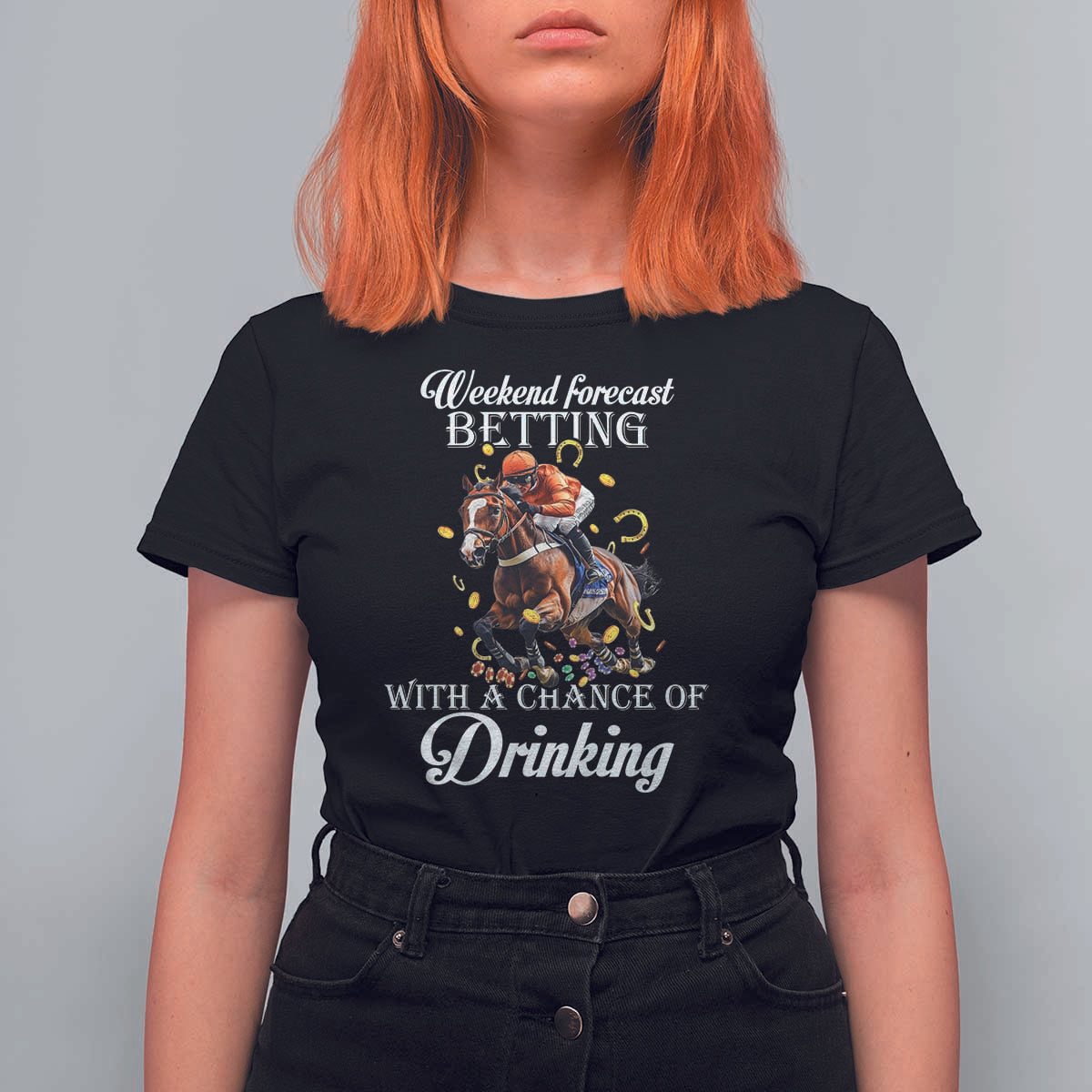 Funny Weekend Forecast Betting With A Chance Of Drinking T Shirt For Women Horse Racing