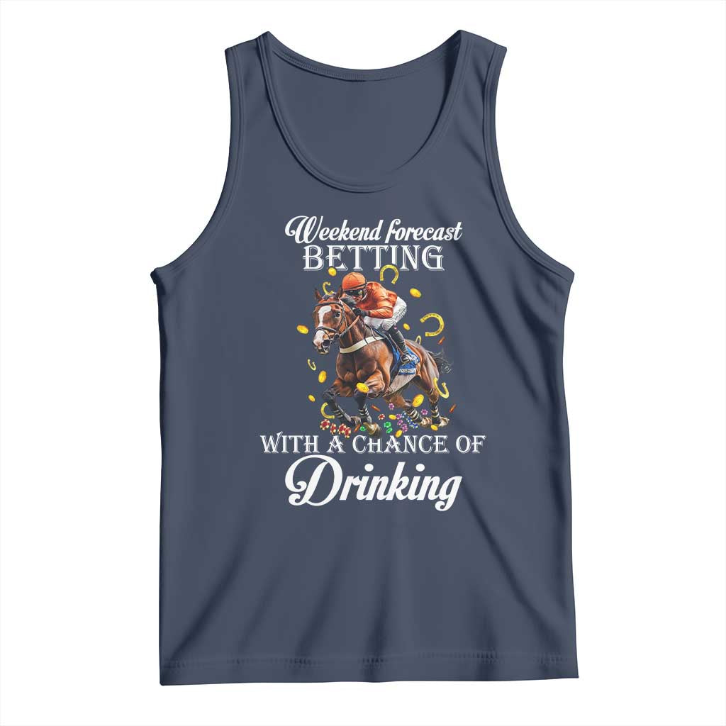 Funny Weekend Forecast Betting With A Chance Of Drinking Tank Top Horse Racing