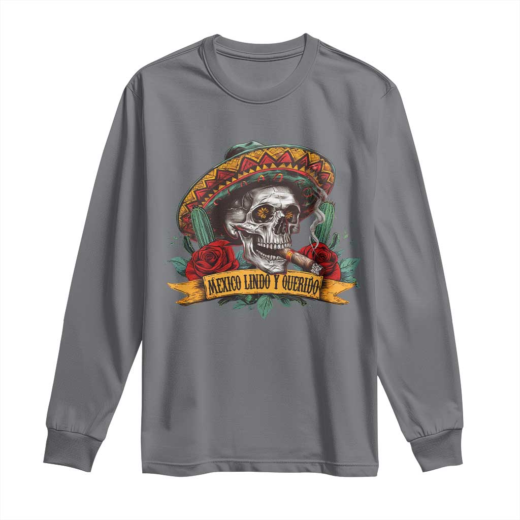 Funny Mexico Lindo Y Querido Long Sleeve Shirt Mexican Pride Vintage Sombrero Hat Skull