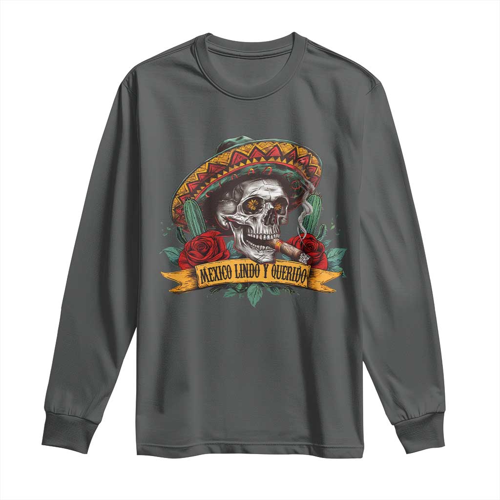 Funny Mexico Lindo Y Querido Long Sleeve Shirt Mexican Pride Vintage Sombrero Hat Skull