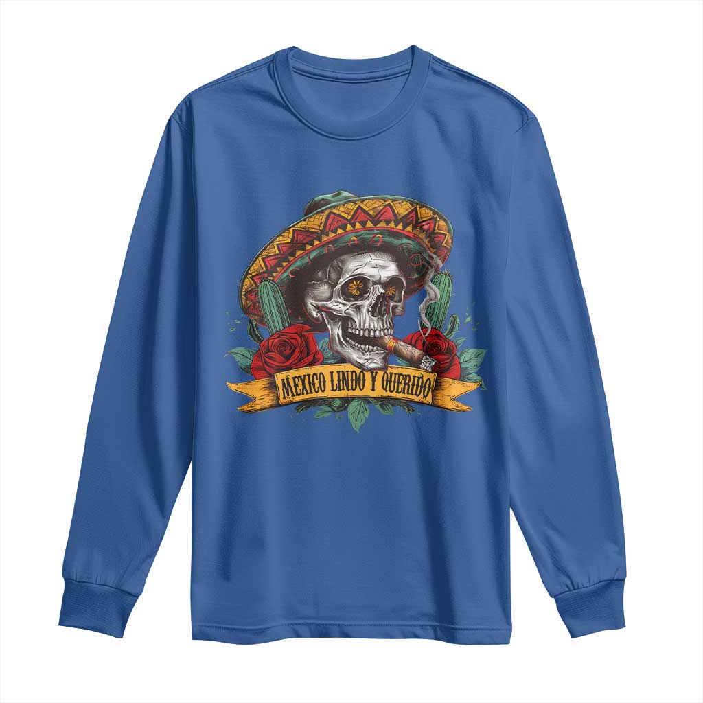 Funny Mexico Lindo Y Querido Long Sleeve Shirt Mexican Pride Vintage Sombrero Hat Skull
