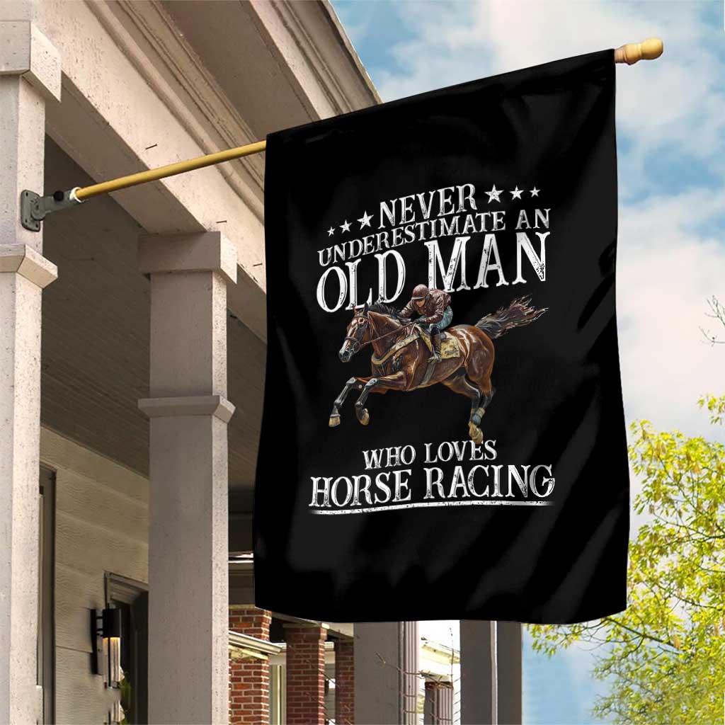 Funny Never Underestimate An Old Man Who Loves Horse Racing Garden Flag