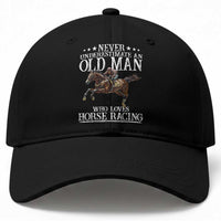 Funny Never Underestimate An Old Man Who Loves Horse Racing Baseball Cap