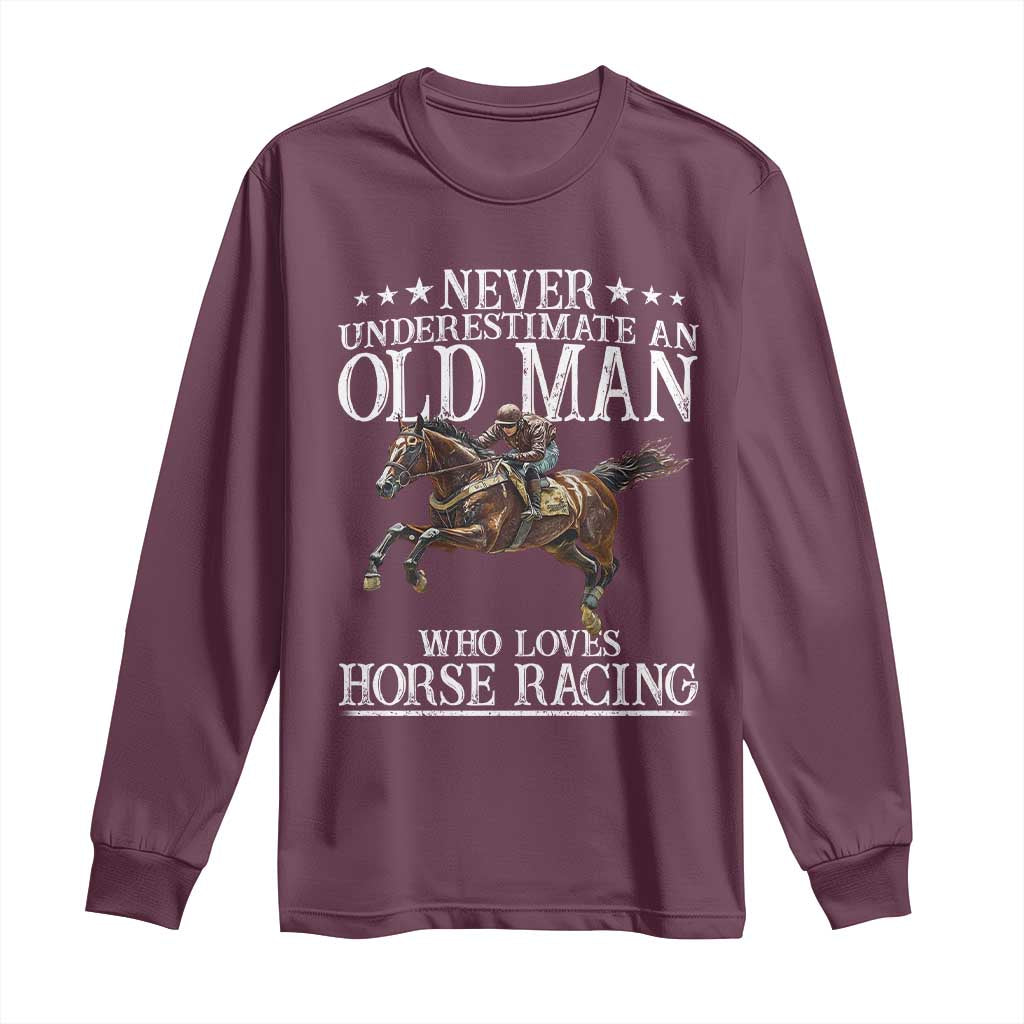 Funny Never Underestimate An Old Man Who Loves Horse Racing Long Sleeve Shirt