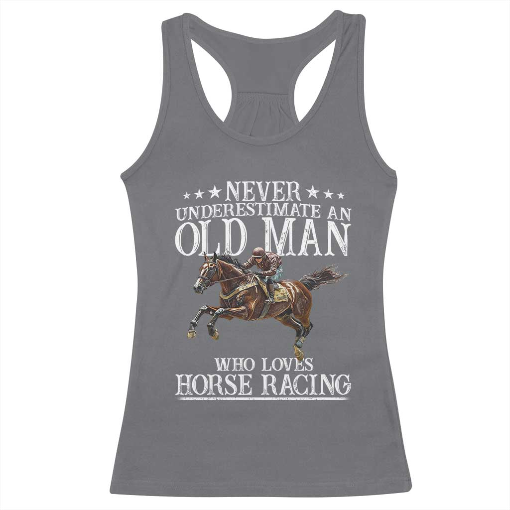 Funny Never Underestimate An Old Man Who Loves Horse Racing Racerback Tank Top