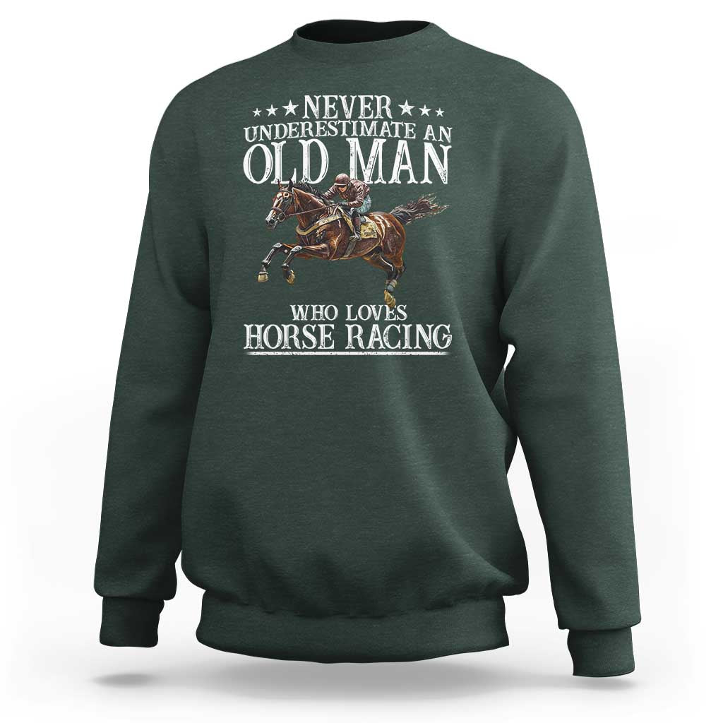 Funny Never Underestimate An Old Man Who Loves Horse Racing Sweatshirt