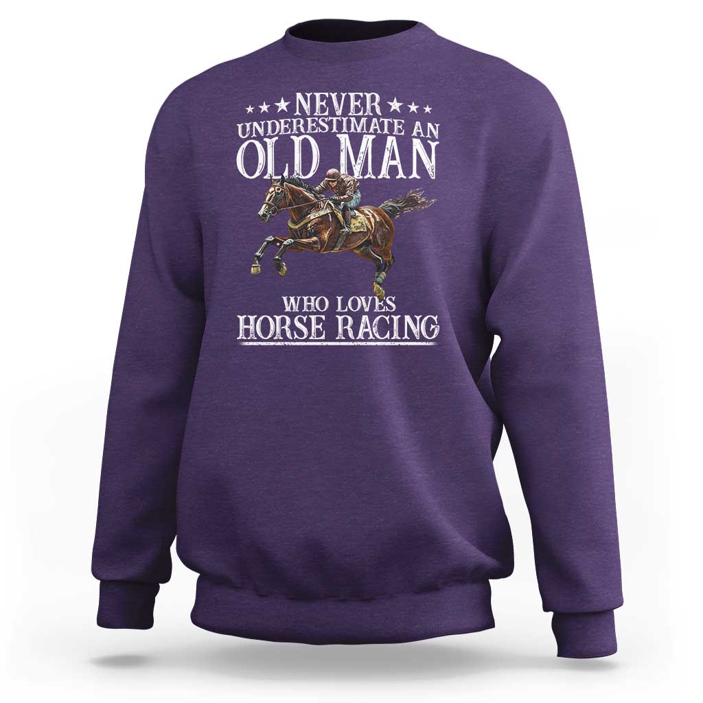 Funny Never Underestimate An Old Man Who Loves Horse Racing Sweatshirt