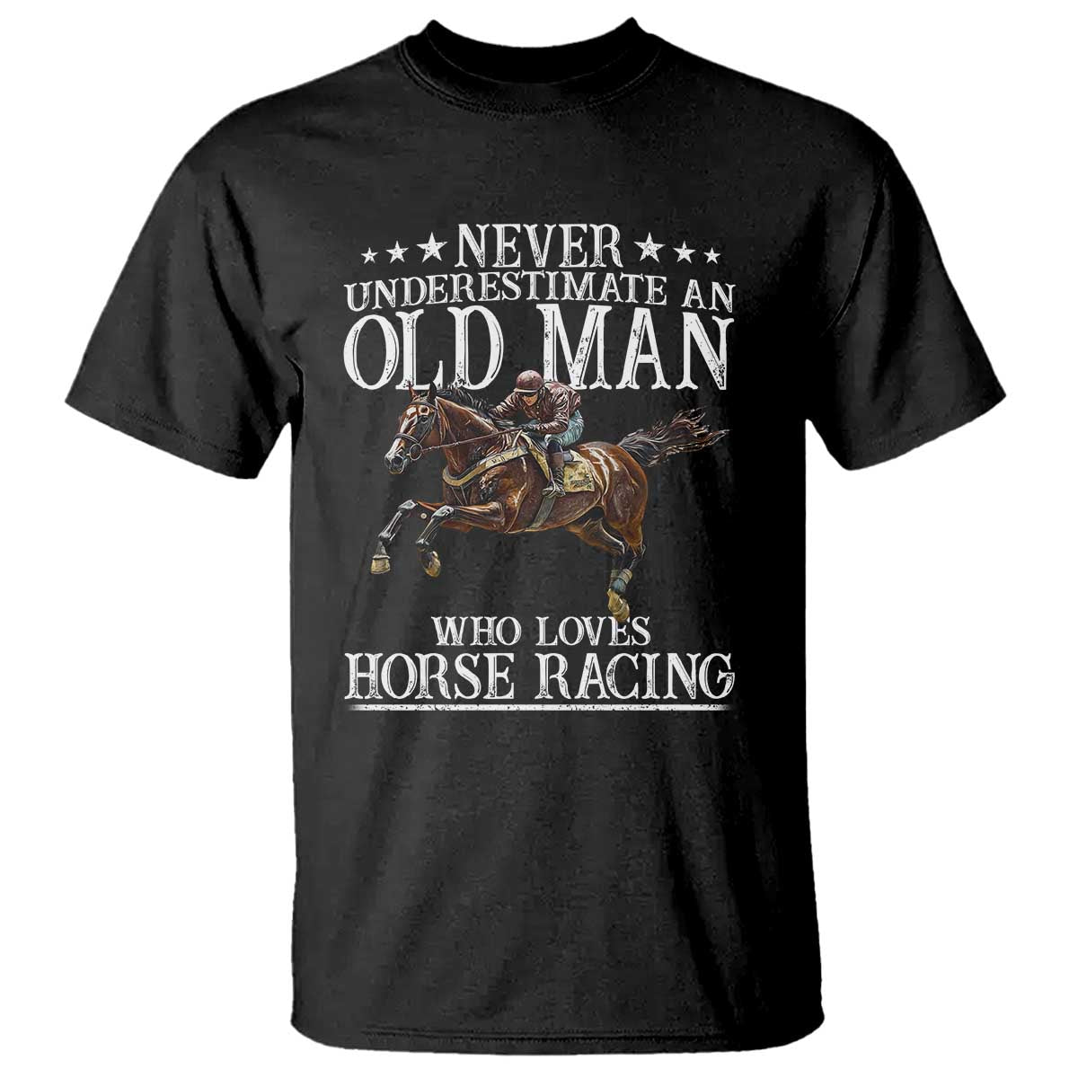 Funny Never Underestimate An Old Man Who Loves Horse Racing T Shirt