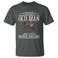Funny Never Underestimate An Old Man Who Loves Horse Racing T Shirt