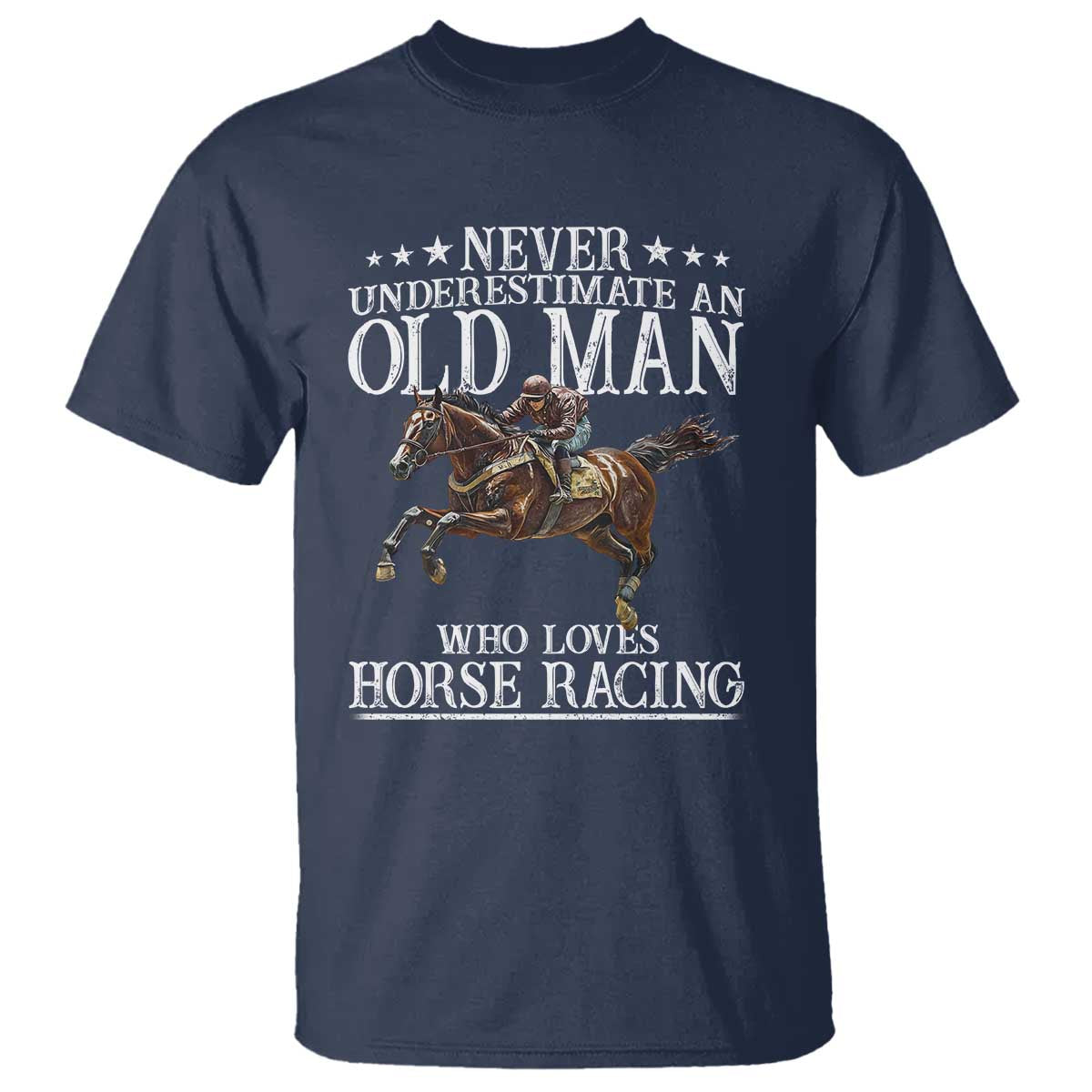 Funny Never Underestimate An Old Man Who Loves Horse Racing T Shirt
