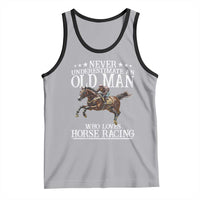 Funny Never Underestimate An Old Man Who Loves Horse Racing Tank Top