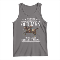 Funny Never Underestimate An Old Man Who Loves Horse Racing Tank Top