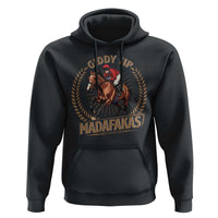 Funny Giddy Up Madafakas Hoodie Derby Humor Horse Racing