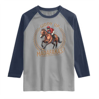 Funny Giddy Up Madafakas Raglan Shirt Derby Humor Horse Racing