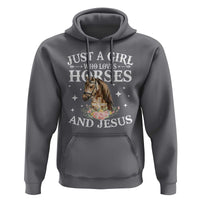 Just A Girl Who Loves Horses And Jesus Hoodie Christian Girls Horse